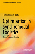 Optimisation in Synchromodal Logistics: From Theory to Practice