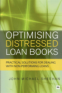 Optimising Distressed Loan Books: Practical solutions for dealing with non-performing loans