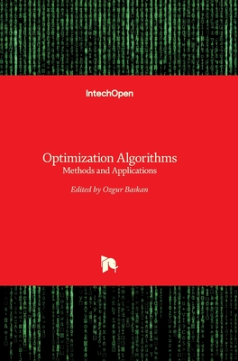 Optimization Algorithms: Methods and Applications - Baskan, Ozgur (Editor)