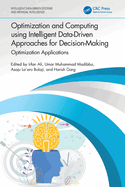 Optimization and Computing using Intelligent Data-Driven Approaches for Decision-Making: Optimization Applications