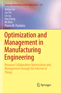Optimization and Management in Manufacturing Engineering: Resource Collaborative Optimization and Management Through the Internet of Things