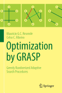 Optimization by Grasp: Greedy Randomized Adaptive Search Procedures