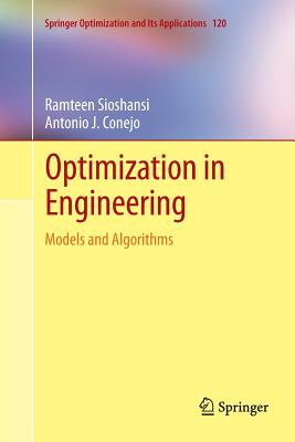 Optimization in Engineering: Models and Algorithms - Sioshansi, Ramteen, and Conejo, Antonio J.