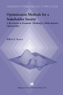 Optimization Methods for a Stakeholder Society: A Revolution in Economic Thinking by Multi-Objective Optimization