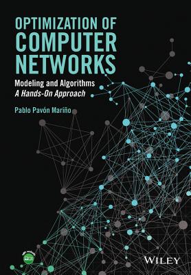 Optimization of Computer Networks: Modeling and Algorithms: A Hands-On Approach - Pav�n Mari�o, Pablo