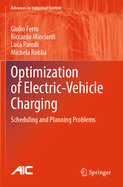 Optimization of Electric-Vehicle Charging: Scheduling and Planning Problems