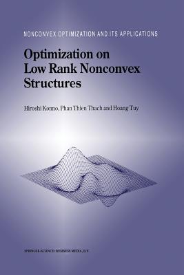 Optimization on Low Rank Nonconvex Structures - Konno, Hiroshi, and Phan Thien Thach, and Hoang Tuy