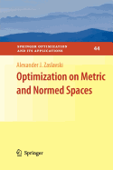 Optimization on Metric and Normed Spaces