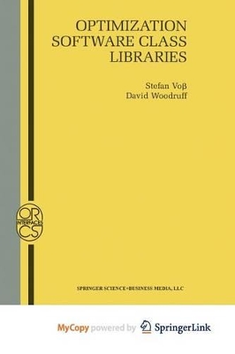 Optimization Software Class Libraries - Voss, Stefan (Editor), and Woodruff, David L (Editor)