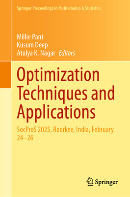 Optimization Techniques and Applications: SocProS 2025, Roorkee, India, February 24-26 - Pant, Millie (Editor), and Deep, Kusum (Editor), and Nagar, Atulya K. (Editor)