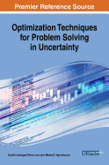 Optimization Techniques for Problem Solving in Uncertainty