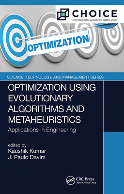 Optimization Using Evolutionary Algorithms and Metaheuristics: Applications in Engineering - Kumar, Kaushik (Editor), and Davim, J. Paulo (Editor)