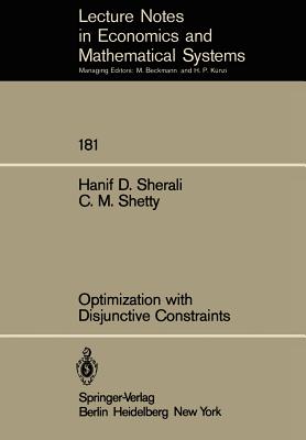 Optimization with Disjunctive Constraints - Sherali, H D, and Shetty, C M