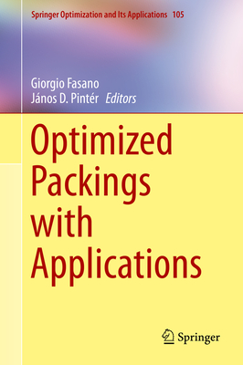 Optimized Packings with Applications - Fasano, Giorgio (Editor), and Pint�r, J�nos D (Editor)