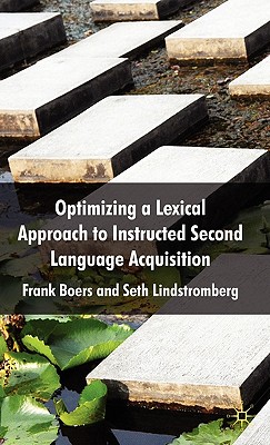 Optimizing a Lexical Approach to Instructed Second Language Acquisition - Boers, F, and Lindstromberg, S