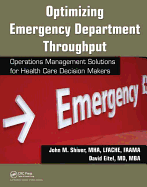 Optimizing Emergency Department Throughput: Operations Management Solutions for Health Care Decision Makers