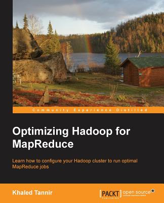 Optimizing Hadoop for MapReduce - Tannir, Khaled