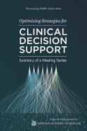 Optimizing Strategies for Clinical Decision Support: Summary of a Meeting Series
