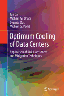 Optimum Cooling of Data Centers: Application of Risk Assessment and Mitigation Techniques