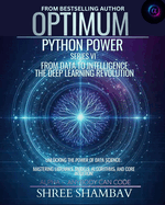 Optimum Python Power Series VI: From Data to Intelligence - The Deep Learning Revolution