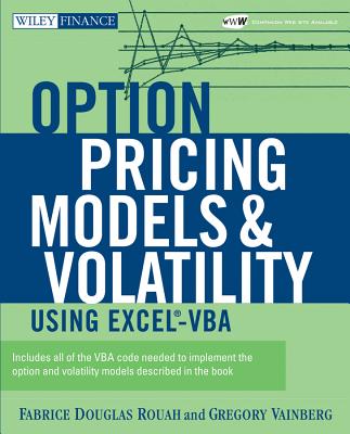 Option Pricing Models and Volatility Using Excel-VBA - Rouah, Fabrice D, and Vainberg, Gregory