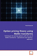 Option pricing theory using Mellin transforms - Kocourek, Pavel