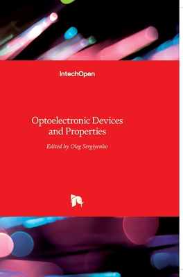 Optoelectronic Devices and Properties - Sergiyenko, Oleg (Editor)