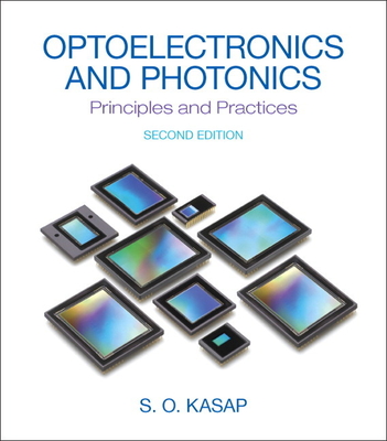 Optoelectronics & Photonics: Principles & Practices - Kasap, Safa