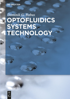 Optofluidics Systems Technology - Rabus, Dominik G