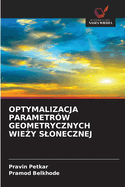 Optymalizacja Parametr?w Geometrycznych Wie y Slonecznej