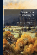 Opuscules Historiques; Volume 2