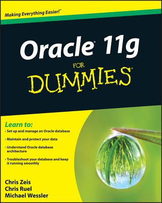 Oracle 11g For Dummies - Zeis, Chris, and Ruel, Chris, and Wessler, Michael