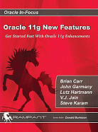 Oracle 11g New Features: Get Started Fast with Oracle 11g Enhancements