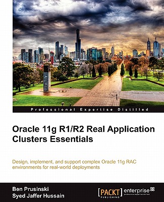 Oracle 11g R1/R2 Real Application Clusters Essentials - Prusinski, Ben, and Hussain, Syed Jaffer