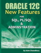 Oracle 12c New Features: SQL, PL/SQL & Administration