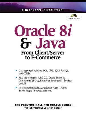 Oracle 8i and Java: From Client Server to E-Commerce - Bonazzi, Elio, and Stokol, Glenn