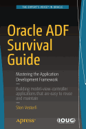 Oracle Adf Survival Guide: Mastering the Application Development Framework