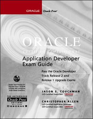 Oracle Certified Professional Application Developer Exam Guide - Couchman, Jason S, and Rao, Lakshmana N, and Mysore, Kiran
