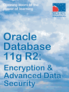 Oracle Database 11g R2: Encryption & Advanced Data Security