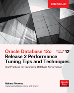 Oracle Database 12c Release 2 Performance Tuning Tips & Techniques
