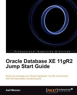 Oracle Database XE 11gR2 Jump Start Guide - Momen, Asif