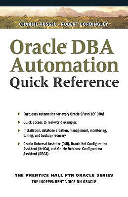 Oracle DBA Automation Quick Reference - Russel, Charlie, and Cord, Robert
