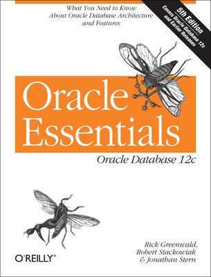 Oracle Essentials - Greenwald, Rick, and Stackowiak, Robert, and Stern, Jonathan