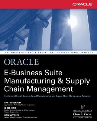 Oracle Manufacturing and Supply Chain Handbook - Gerald, Bastin, and King, Nigel, and Natchek, Dan