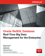 Oracle Nosql Database: Real-Time Big Data Management for the Enterprise