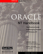 Oracle NT Handbook: The Practical Guide to Managing Oracle8 on Windows NT
