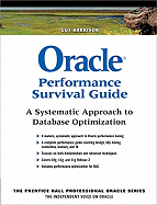 Oracle Performance Survival Guide: A Systematic Approach to Database Optimization