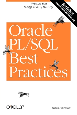 Oracle PL/SQL Best Practices: Write the Best PL/SQL Code of Your Life - Feuerstein, Steven