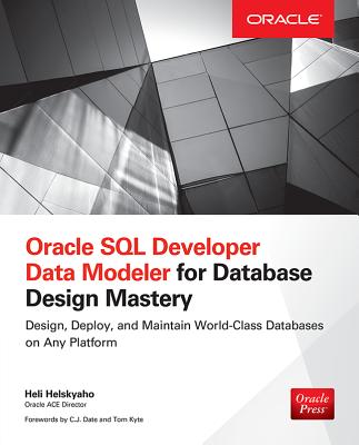 Oracle SQL Developer Data Modeler for Database Design Mastery - Helskyaho, Heli