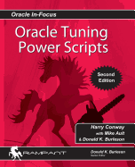 Oracle Tuning Power Scripts: With 100+ High Performance SQL Scripts